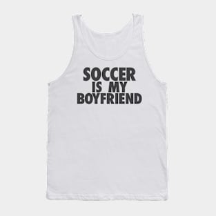 Soccer Is My GF Tank Top